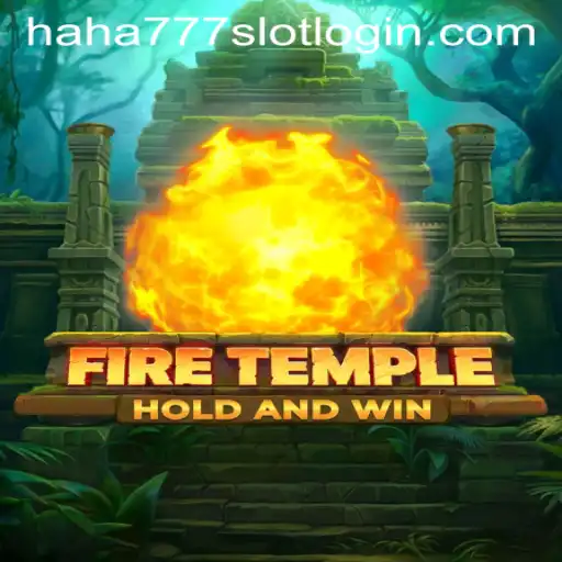 FireTemple: Explore the Mystical Adventure with HAHA777.COM