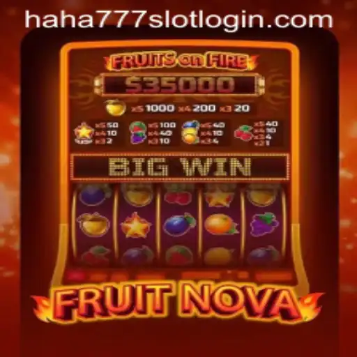 FruitNova: The Exciting World of HAHA777.COM's Newest Game