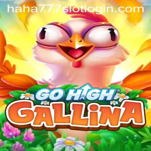 Discover GoHighGallina: A Modern Take on Classic Fun With HAHA777.COM