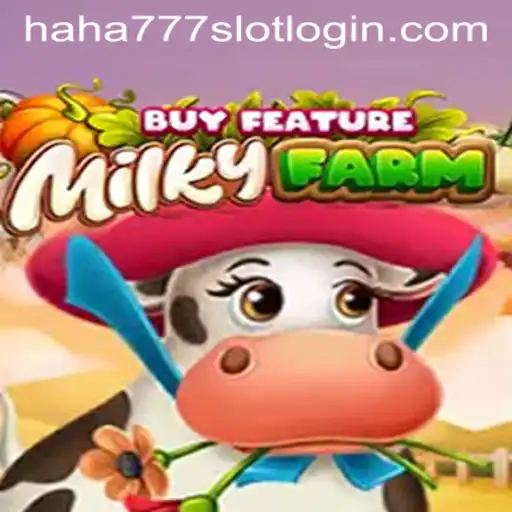 MilkyFarmBuyFeature: Engaging Gaming Experience with HAHA777.COM
