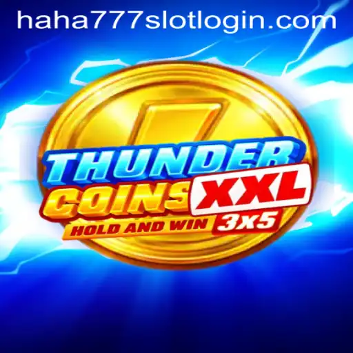 Discover the Exciting World of ThunderCoinsXxl with HAHA777.COM